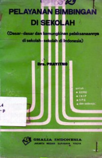 Image of Pelayanan Bimbingan Di Sekolah ( Dasar - Dasar dan Kemungkinan Pelaksanaannya Di Sekolah - Sekolah Di Indonesia