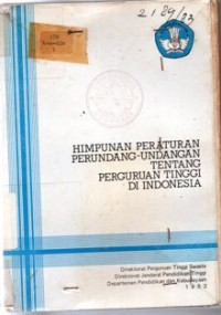 Himpunan Peraturan Perundang - Undangan Tentang Perguruan Tinggi Di Indonesia