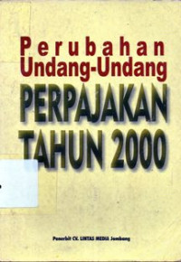 Perubahan Undang - Undang Perpajakan Tahun 2000