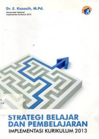 Image of Strategi Belajar Dan Pembelajaran Implementasi Kurikulum 2013