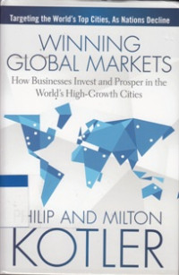 Image of Winning Global Markets : How Businesses Invest and Prosper in the World's High - Growth Cities
