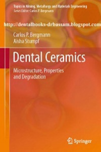 Dental Ceramics Microstructure,Properties,Degradation.