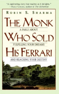 Image of The Monk Who Sold His Ferrari: A Fable About Fulfilling Your Dreams and Reaching Your Destiny