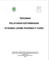 Image of PEDOMAN PELAYANAN KEFARMASIAN DI RUMAH (HOME PHARMACY CARE)
