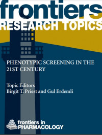 FRONTIERS RESEARCH TOPICS : Phenotypic Screening in the 21st Century