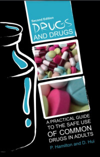 Image of Drugs and Drugs : A Practical Guide to The Safe Use of Common Drugs in Adults