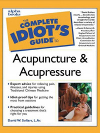 Image of The Complete Idiot's Guide to Acupuncture and Acupressure