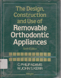 Image of The design Construction and Use of Removable Orthodontic Appliances