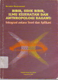 Bibir,Sidik Bibir, Ilmu Kesehatan Dan Anthropologi Ragawi  Integrasi antara Teori dan Aplikasi