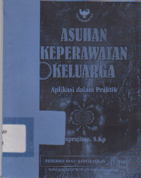 Image of Asuhan Keperawatan Keluarga  Aplikasi dalam Praktik