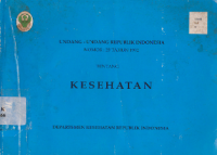 Undang-Undang Republik Indonesia ; Nomor 23 Tahun 1992 : Tentang Kesehatan