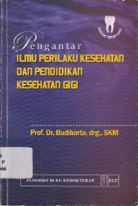 Image of Pengantar Ilmu Perilaku Kesehatan Dan Pendidikan Kesehatan Gigi