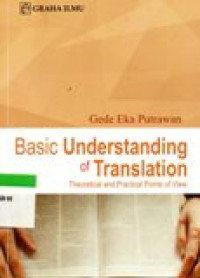 Basic Understanding of Translation: Theoretical and Practical Points of View