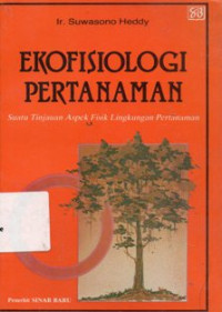 Image of Ekofisiologi Pertanaman : Suatu Tinjauan Aspek Fisik Lingkungan Pertanaman