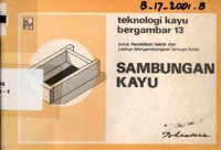 Teknologi Kayu Bergambar 13 Sambungan Kayu