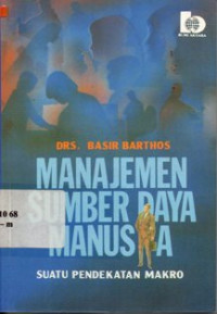 Image of Manajemen Sumber Daya Manusia : Suatu Pendekatan Makro
