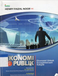 Image of Ekonomi Publik : Ekonomi Untuk Kesejahteraan Rakyat