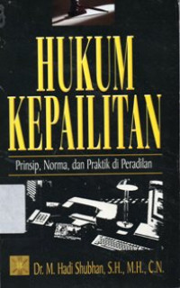 Image of Hukum Kepailitan : Prinsip, Norma,  dan Praktik di Peradilan