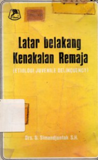 Latar Belakang Kenakalan Remaja ( Etiologi Juvenile Delinquency )