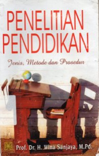 Image of Penelitian Pendidikan : Jenis, Metode, dan Prosedur