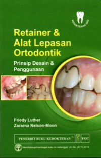 Retainer dan Alat Lepasan Ortodontik : Prisip Desain dan Penggunaan