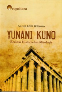 Image of Yunani Kuno : Realitas Historis Dan Mitologis