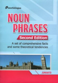 Noun Phrases : A Set Of Comprehensive Facts And Some Theoretical Tendencies