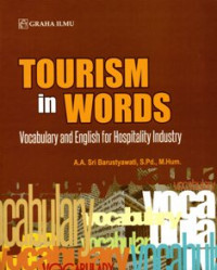 Tourism In Words : Vocabulary And Engl;ish For Hospitality Industry