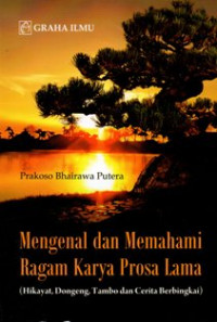 Mengenal Dan Memahami Ragam Karya Prosa Lama ( Hikayat, Dongeng, Tambo dan Cerita Berbingkai )