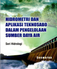 Hidrometri dan Aplikasi Teknosabo dalam Pengelolaan Sumber Daya Air