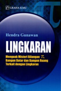 Image of Lingkaran: Menguak Misteri Bilangan µ, Bangun Datar dan Bangun Ruang Terkait Dengan Lingkaran