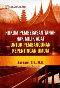 Image of Hukum Pembebasan Tanah Milik Adat untuk Pembangunan Kepentingan Umum