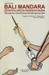 Image of Bali Mandara Estafeata Untuk Generasi Muda Manajemen Transformasi Pembangunan Bali