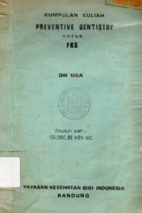 Image of Kumpulan Kuliah Preventive Dentistry Untuk FKG