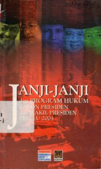 Janji-Janji dan Program Hukum Calon Presiden dan Wakil Presiden PEMILU 2004