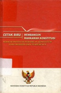 Image of Cetak Biru Membangun Mahkamah Konstitusi
