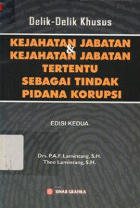 Image of Delik-Delik Kejahatan Jabatan dan Kejahatan Jabatan Tertentu Sebagai Tindak Pidana Korupsi