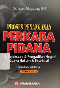 Image of Proses Penanganan Perkara Pidana (Di Kejaksaan dan Pengadilan Negeri Upaya Hukum dan Eksekusi)