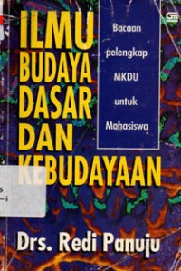 Ilmu Budaya Dasar dan Kebudayaan: Bacaan Pelengkap MKDU untuk Mahasiswa