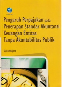 Image of Pengaruh Perpajakan Pada Penerapan Standar Akuntansi Keuangan Entitas Tanpa Akuntabilitas Publik
