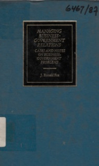Image of Managing Business - Government Relations : Cases And Notes On Business Government Problems