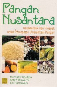 Image of Pangan Nusantara : Karakteristik dan Prospek untuk Percepatan Diversifikasi Pangan