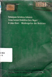 Image of Kemampuan Berbahasa Indonesia Siswa Sekolah Pendidikan Guru Negeri di Jawa Barat : Mendengarkan dan Berbicara