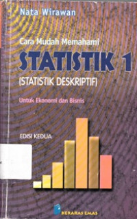 Image of Cara Mudah Memahami Statisti 1 (Statistik Deskriptif) Untuk Ekonomi Dan Bisnis