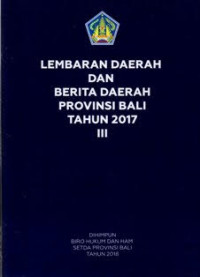 Image of Lembaran Daerah Dan Berita Daerah Provinsi Bali Tahun 2017  III