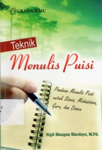 Image of Teknik Menulis Puisi: Panduan Menulis Puisi untuk Siswa, Mahasiswa, Guru dan Dosen