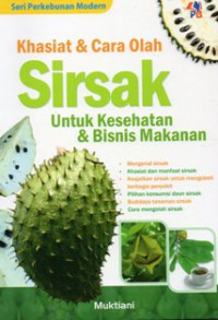 Khasiat Dan Cara Olah Sirsak Untuk Kesehatan Dan Bisnis Makanan