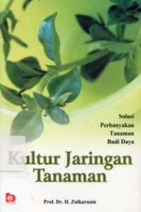 Image of Kultur Jaringan Tanaman: Solusi Perbanyakan Tanaman Budi Daya