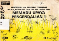 Image of Memadu Upaya Pengendalian 1 : pengendalian terpadu terhadap hama, penyakit dan gulma pada padi