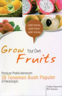 Grow Your Own Fruits: Panduan Praktis Menanam 28 Tanaman Buah Populer di Pekarangan